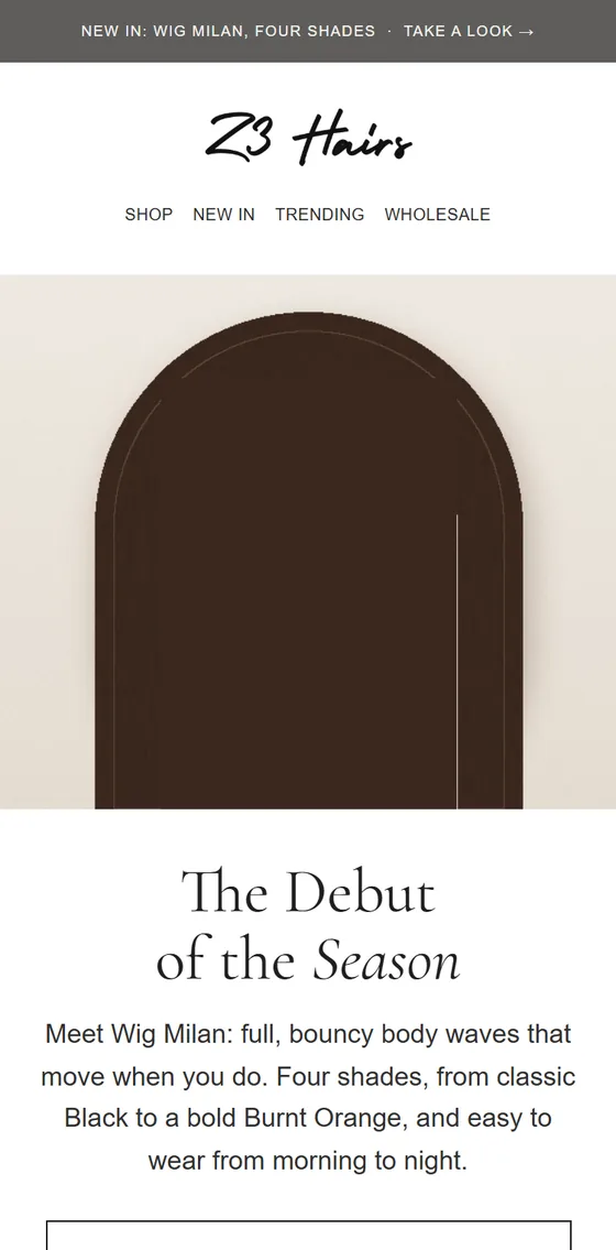 Z3 Hairs email: The Debut of the Season, Wig Milan in four shades